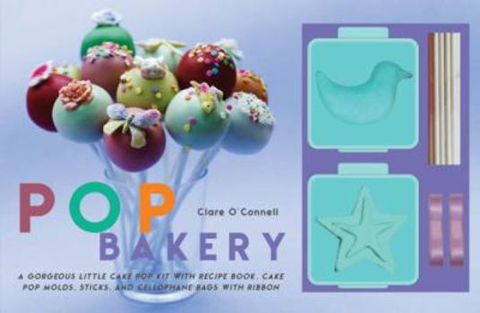 Hardcover Pop Bakery [With 2 Pop Molds, 20 Lollipop Sticks, 20 Cellophane Bag] Book