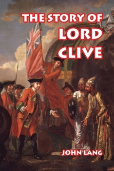 The Story of Lord Clive