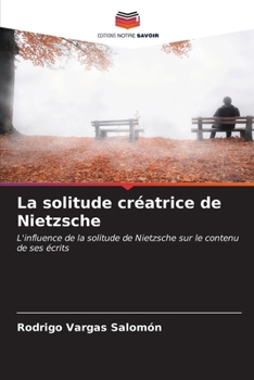 Paperback La solitude créatrice de Nietzsche [French] Book