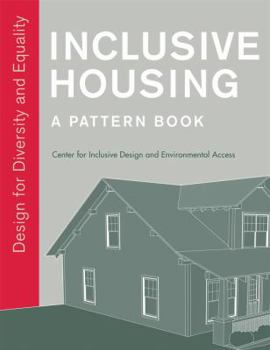 Paperback Inclusive Housing: A Pattern Book: Design for Diversity and Equality Book