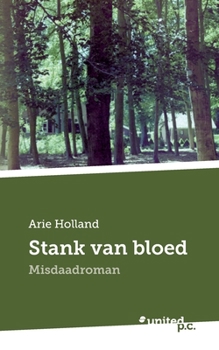 Stank van bloed: Misdaadroman (Dutch Edition)