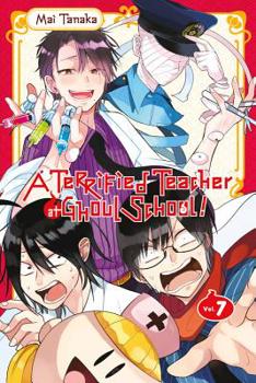 A Terrified Teacher at Ghoul School!, Vol. 7 - Book #7 of the A Terrified Teacher at Ghoul School!