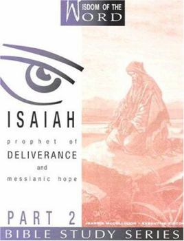 Paperback Isaiah: Prophet of Deliverance and Messianic Hope: Part 2 Book