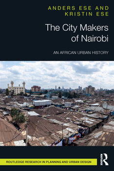 Paperback The City Makers of Nairobi: An African Urban History Book