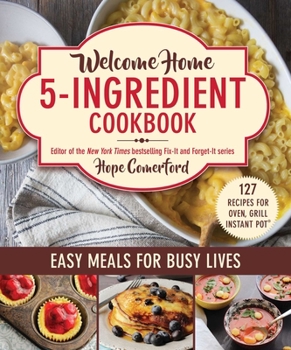 Paperback Welcome Home 5-Ingredient Cookbook: Easy Meals for Busy Lives Book