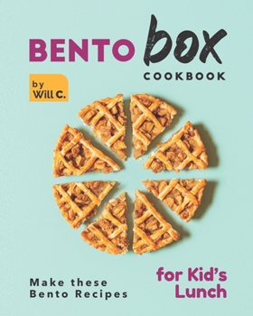 Paperback Bento Box Cookbook: Make these Bento Recipes for Kid's Lunch Book