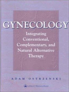 Hardcover Gynecology: Integrating Conventional, Complementary, and Natural Alternative Therapy Book