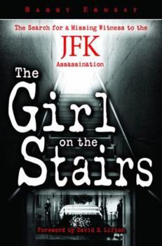 Hardcover Girl on the Stairs, The: The Search for a Missing Witness to the JFK Assassination Book