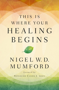 Paperback This Is Where Your Healing Begins: A Guide to Equipping Your Healing Ministry Book