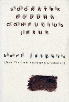 Paperback Socrates, Buddha, Confucius, Jesus: From the Great Philosophers, Volume I Book