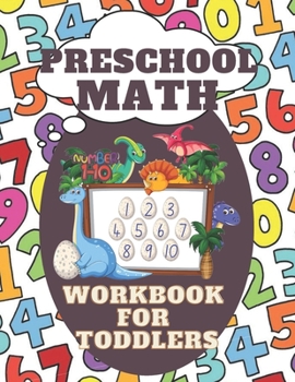 Paperback Preschool Math Workbook for Toddlers: Great for Ages 2-4 Preschool Learning Book with Number Tracing, counting and coloring Activities for 2, 3 and 4 Book