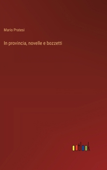 Hardcover In provincia, novelle e bozzetti [Italian] Book