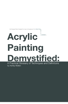Paperback Acrylic Painting Demystified: A Practical Glossary of Techniques and Definitions Book