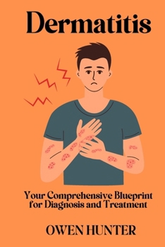 Paperback Dermatitis: Your Comprehensive Blueprint for Diagnosis and Treatment Book