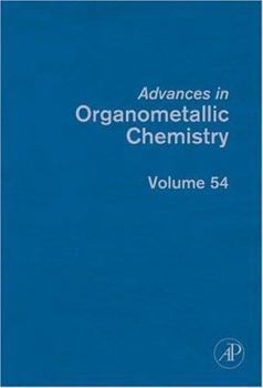 Advances in Organometallic Chemistry, Volume 54