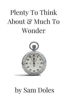 Paperback Plenty To Think About & Much To Wonder: A collection of short stories Book