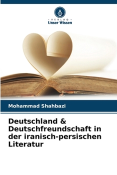 Paperback Deutschland & Deutschfreundschaft in der iranisch-persischen Literatur [German] Book