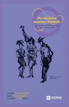 Paperback De estetiska ämnenas didaktik: Utmaningar, processer och protester [Swedish] Book