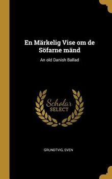 Hardcover En Märkelig Vise om de Söfarne mänd: An old Danish Ballad Book