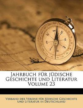 Jahrbuch für jüdische Geschichte und Literatur Volume 23