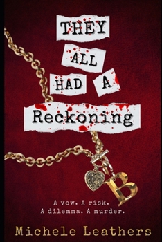 Paperback They All Had A Reckoning: A vow. A risk. A dilemma. A murder. Book
