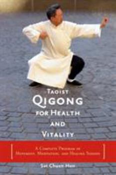Paperback Taoist Qigong for Health and Vitality: A Complete Program of Movement, Meditation, and Healing Sounds Book