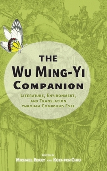 Wu Ming-Yi Companion : Literature, Environment, and Translation Through Compound Eyes