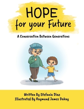 Paperback Hope for your Future: A Conversation Between Generations Book