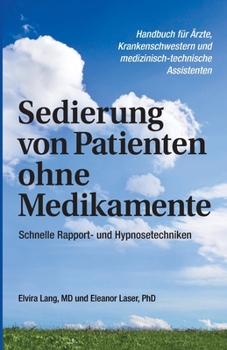Paperback Sedierung von Patienten ohne Medikamente: Schnelle Rapport- und Hypnosetechniken [German] Book