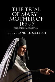 Paperback The Trial of Mary: Mother of Jesus: The Original Stageplay Book