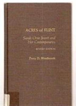 Hardcover Acres of Flint: Sarah Orne Jewett and Her Contemporaries Book