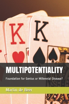 Paperback Multipotentiality: Foundation for Genius or Millennial Disease? Book