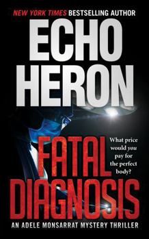 Paperback FATAL DIAGNOSIS (The Adele Monsarrat Mystery Thriller series) Book