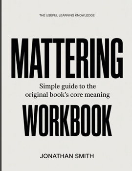 Paperback The Useful Learning Knowledge Mattering: Simple Guide to the Original Book’s Core Meaning Book
