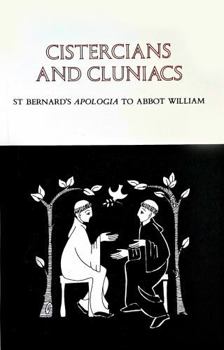Paperback Cistercians and Cluniacs: St. Bernard's Apologia to Abbot William Volume 1 Book