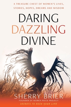 Paperback Daring Dazzling Divine: Secrets to Rock Your Life Book
