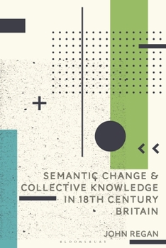 Hardcover Semantic Change and Collective Knowledge in 18th Century Britain Book