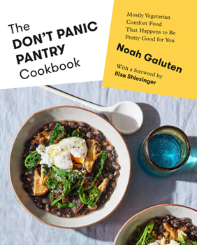Hardcover The Don't Panic Pantry Cookbook: Mostly Vegetarian Comfort Food That Happens to Be Pretty Good for You Book