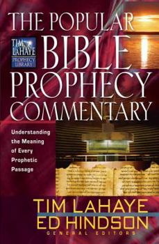 Hardcover The Popular Bible Prophecy Commentary: Understanding the Meaning of Every Prophetic Passage Book