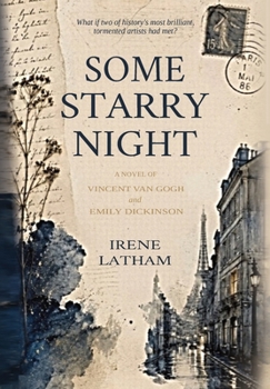 Hardcover Some Starry Night: A Novel of Vincent van Gogh and Emily Dickinson Book