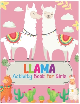 Paperback Llama Activity Book For Girls: A Fun Kid Workbook Game For Learning, Coloring, Dot To Dot, Mazes and More Book