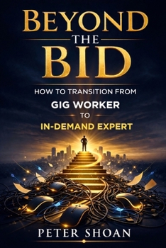 Paperback Beyond the Bid: How to Transition from Gig Worker to In-Demand Expert Book