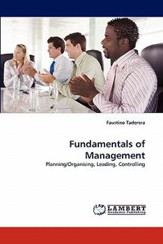 Fundamentals of Management: Planning/Organising, Leading, Controlling