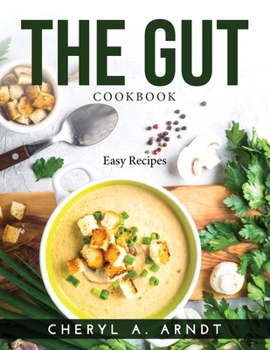 Paperback The Gut Cookbook: Easy Recipes Book
