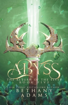 Abyss - Book #5 of the Return of the Elves