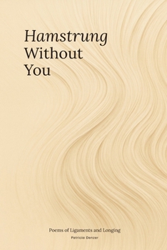 Paperback Hamstrung Without You Poems of Ligaments and Longing Book
