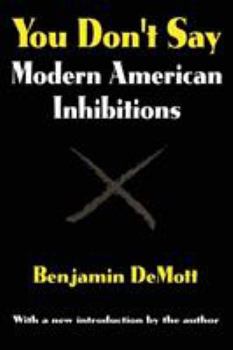 Paperback You Don't Say: Modern American Inhibitions Book