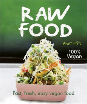 Paperback Raw Food: Fast, Fresh, Easy Vegan Food Book