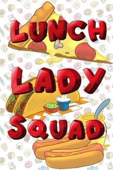 Lunch Lady Squad: 6"X9" 120 Lined Pages Notebook for Lunch Lady Servers