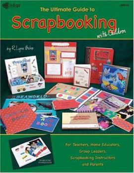Paperback The Ultimate Guide to Scrapbooking with Children Book
